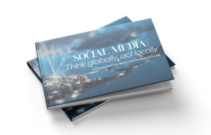 Social Media: Think Globally, Act Locally